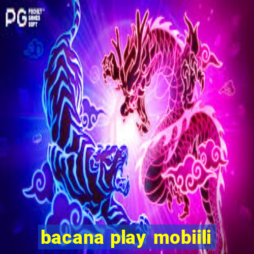 bacana play mobiili